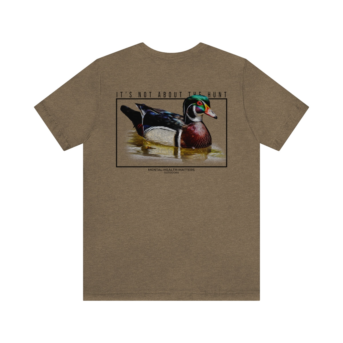 It's not about the hunt (Wood Duck)(5 Colors Available)