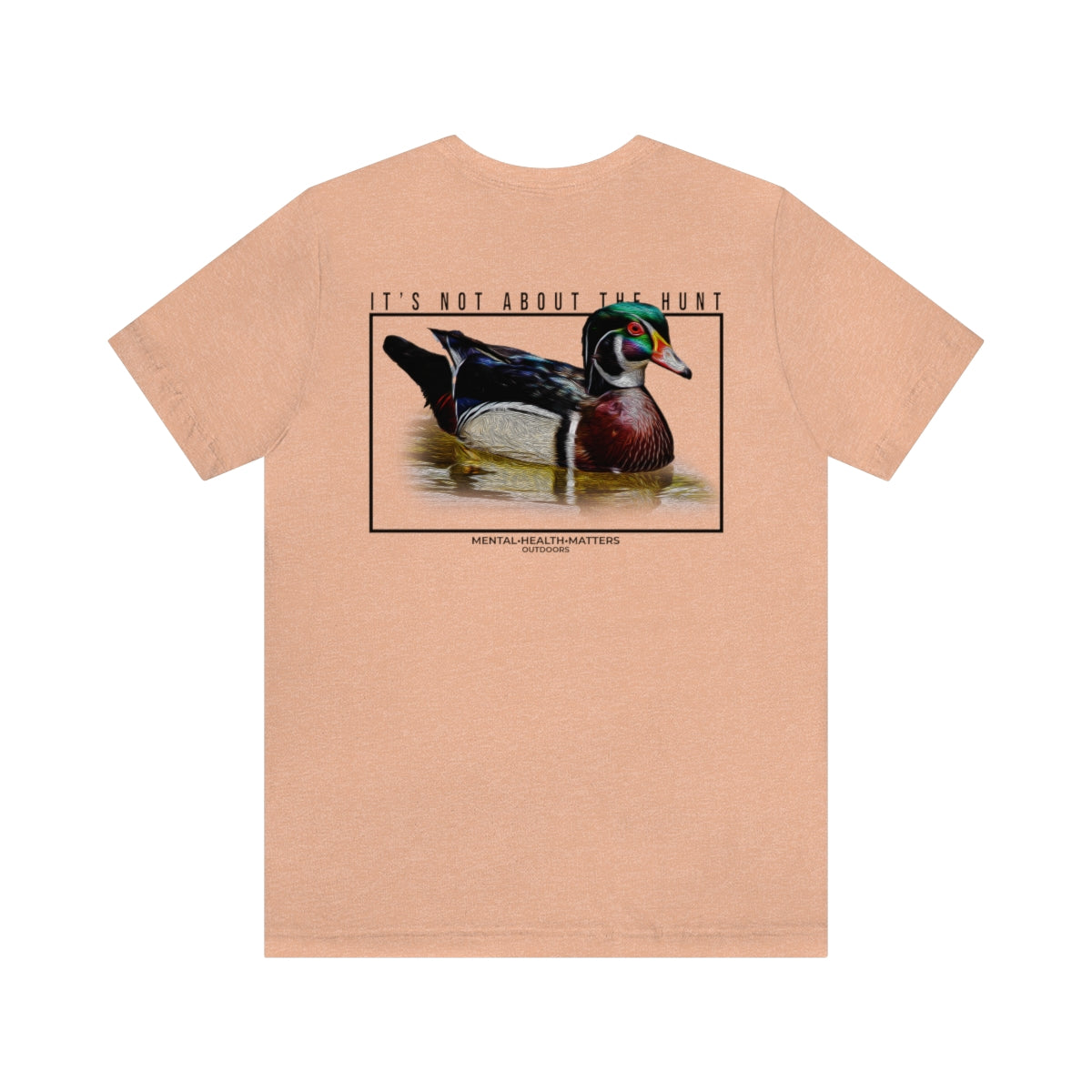 It's not about the hunt (Wood Duck)(5 Colors Available)